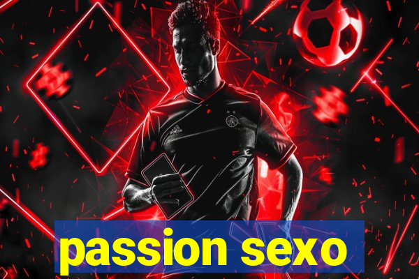 passion sexo